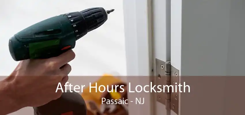 After Hours Locksmith Passaic - NJ