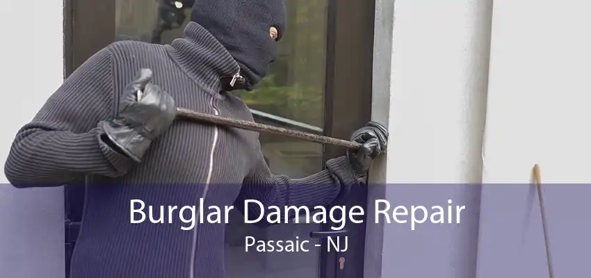 Burglar Damage Repair Passaic - NJ