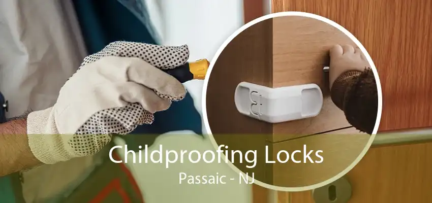 Childproofing Locks Passaic - NJ