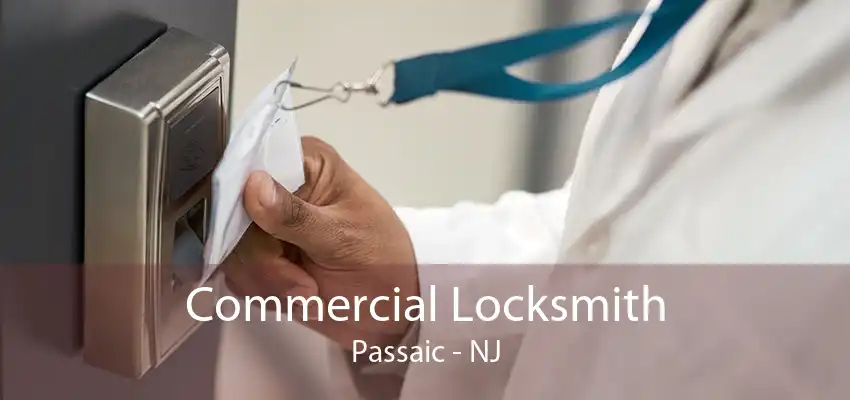 Commercial Locksmith Passaic - NJ