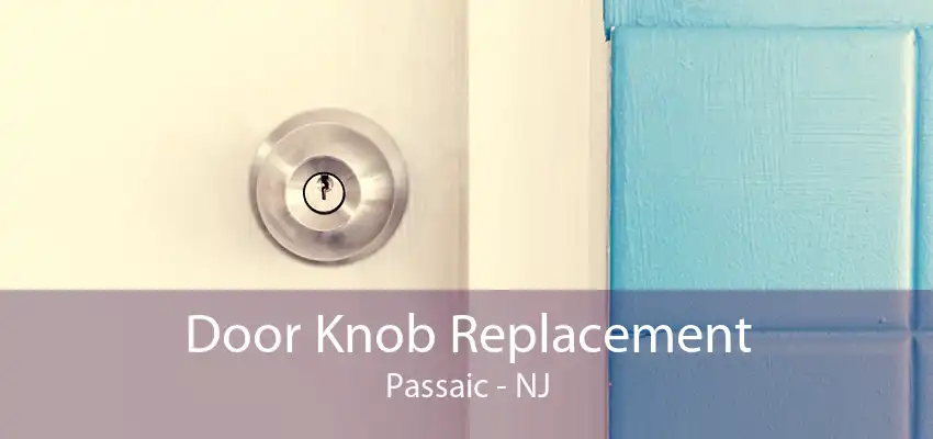 Door Knob Replacement Passaic - NJ