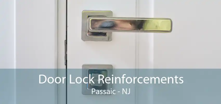 Door Lock Reinforcements Passaic - NJ