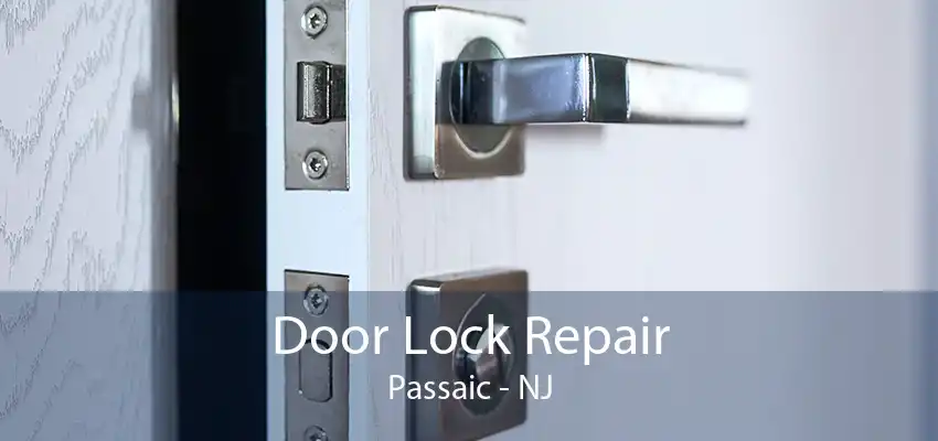 Door Lock Repair Passaic - NJ