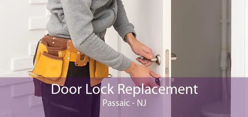 Door Lock Replacement Passaic - NJ