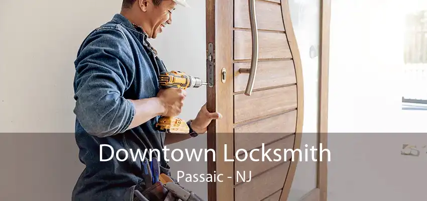 Downtown Locksmith Passaic - NJ