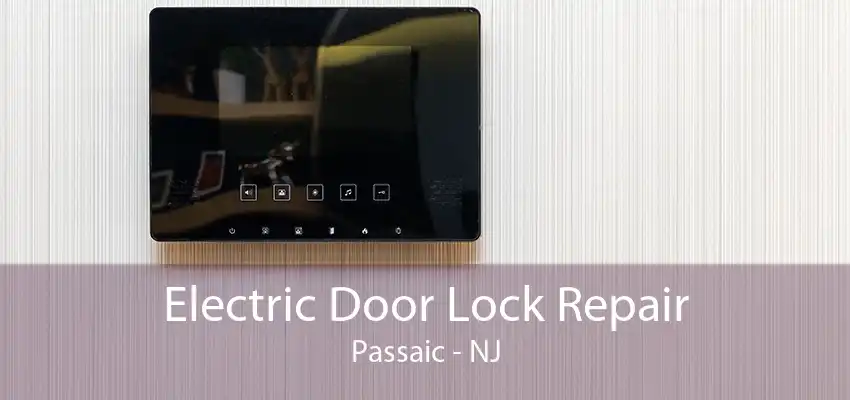 Electric Door Lock Repair Passaic - NJ