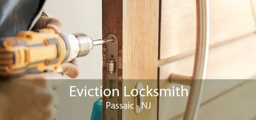 Eviction Locksmith Passaic - NJ