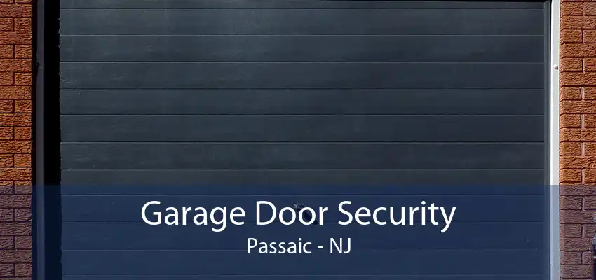 Garage Door Security Passaic - NJ