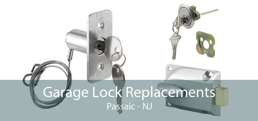 Garage Lock Replacements Passaic - NJ