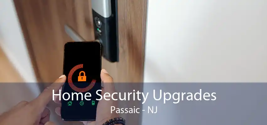 Home Security Upgrades Passaic - NJ