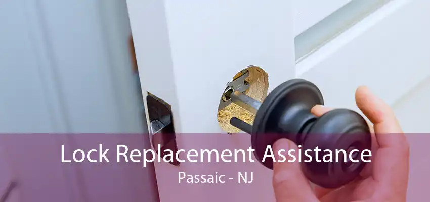 Lock Replacement Assistance Passaic - NJ