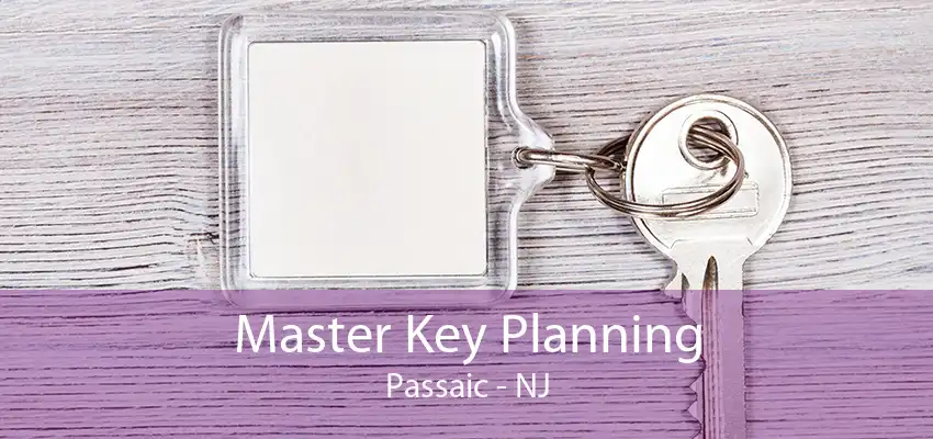 Master Key Planning Passaic - NJ