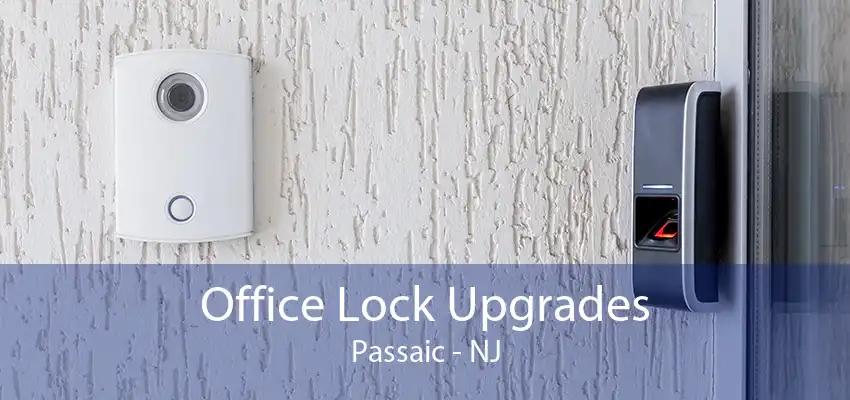 Office Lock Upgrades Passaic - NJ