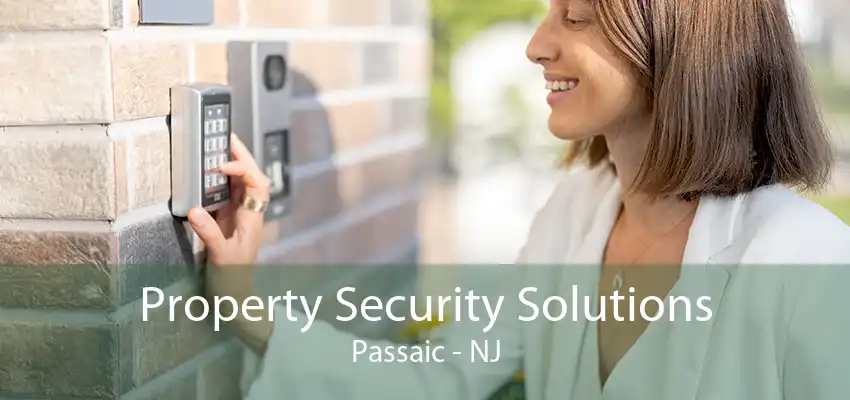 Property Security Solutions Passaic - NJ