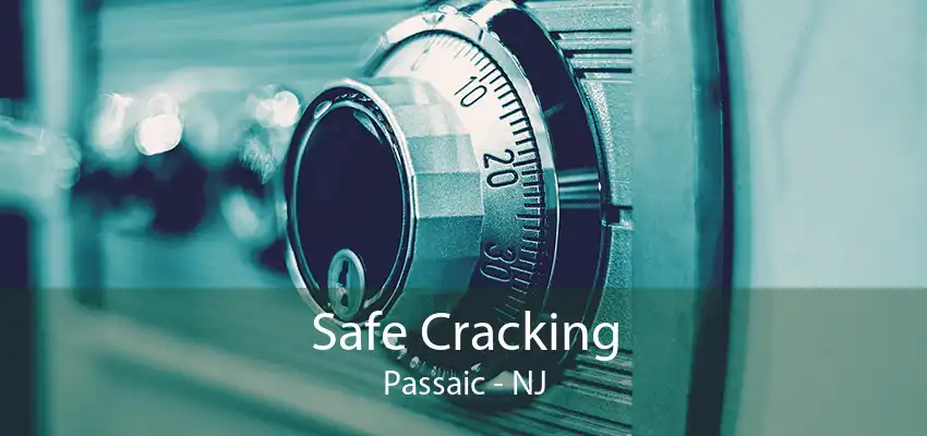 Safe Cracking Passaic - NJ