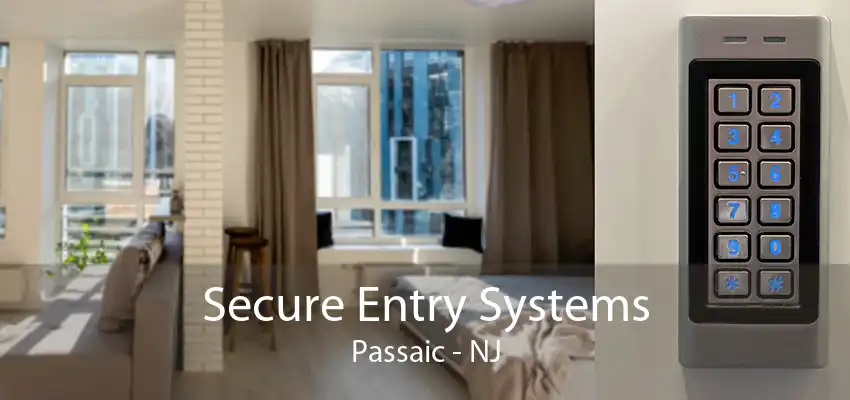 Secure Entry Systems Passaic - NJ