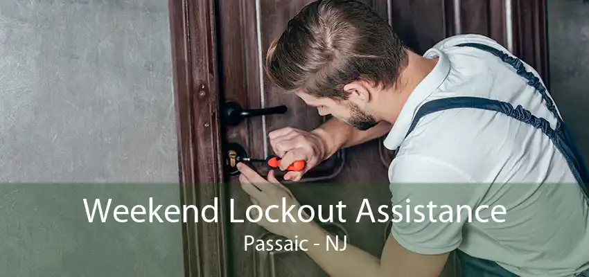 Weekend Lockout Assistance Passaic - NJ